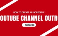 How To Make An Outro For YouTube
