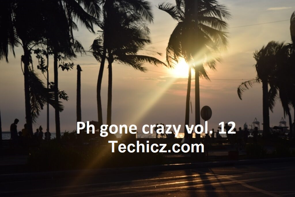 Ph gone crazy vol. 12